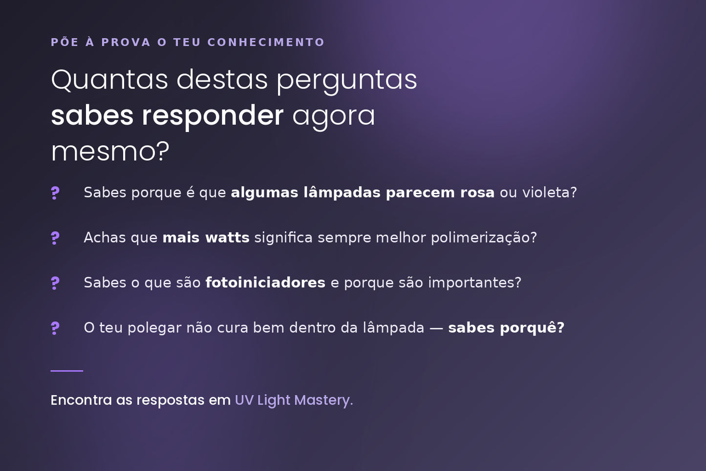 UV Light Mastery – Controlo Total da Polimerização